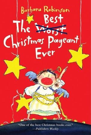 Best Christmas Pageant Ever: A Christmas Holiday Book for Kids