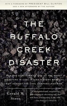 Buffalo Creek Disaster: How the Survivors of One of the Worst Disasters in Coal-Mining History Brought Suit Against the Coal Company--And Won