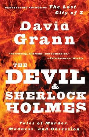 Devil and Sherlock Holmes: Tales of Murder, Madness, and Obsession