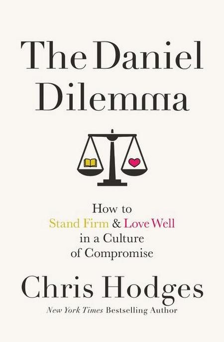 Daniel Dilemma: How to Stand Firm and Love Well in a Culture of Compromise