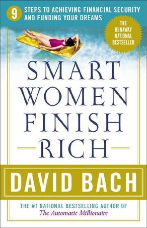 Smart Women Finish Rich: 9 Steps to Achieving Financial Security and Funding Your Dreams (Updated and Revised)