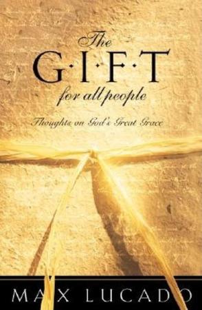 Gift for All People: Thoughts on God's Great Grace