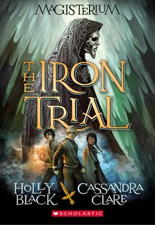 Iron Trial (Magisterium #1): Book One of Magisterium Volume 1