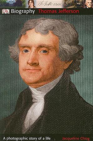 DK Biography: Thomas Jefferson: A Photographic Story of a Life