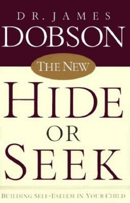 New Hide or Seek: Building Self-Esteem in Your Child (Anniversary)