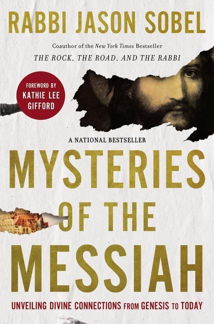 Mysteries Of The Messiah : Unveiling Divine Connections From Genesis To Today