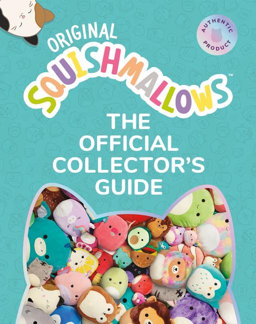 Squishmallows : The Official Collector's Guide