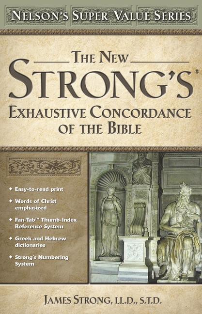 New Strong's Exhaustive Concordance Of The Bible