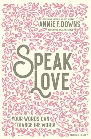 Speak Love: Your Words Can Change the World (Revised)