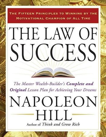 Law of Success: The Master Wealth-Builder's Complete and Original Lesson Plan for Achieving Your Dreams