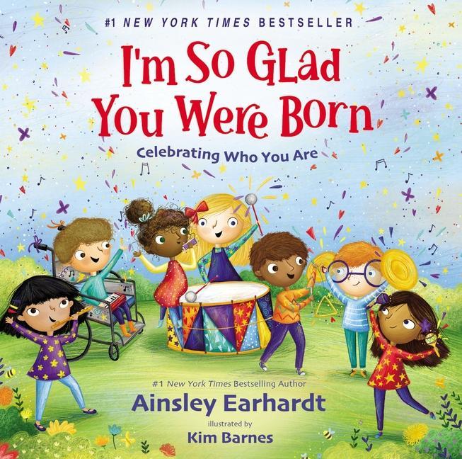 I ' M So Glad You Were Born : Celebrating Who You Are