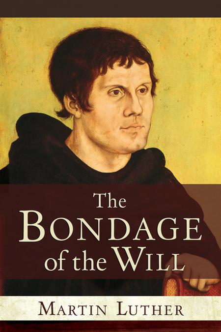 Bondage Of The Will