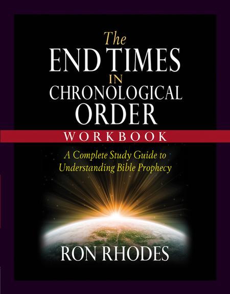 End Times in Chronological Order Workbook: A Complete Study Guide to Understanding Bible Prophecy