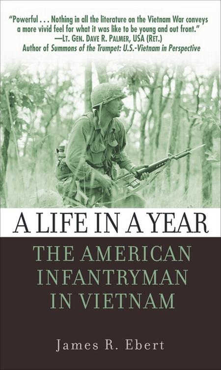 Life in a Year: The American Infantryman in Vietnam (Revised)