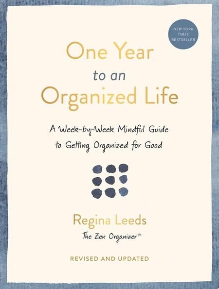 One Year to an Organized Life: A Week-By-Week Mindful Guide to Getting Organized for Good (Revised)