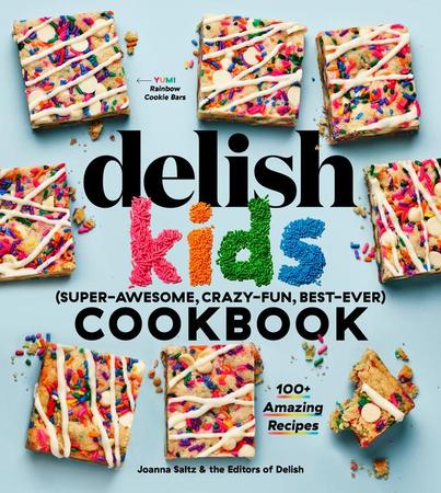 Delish Kids (Super-Awesome, Crazy-Fun, Best-Ever) Cookbook: 100+ Amazing Recipes