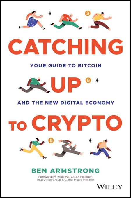 Catching Up to Crypto: Your Guide to Bitcoin and the New Digital Economy