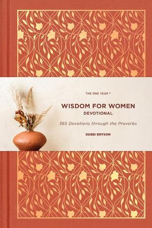 One Year Wisdom for Women Devotional: 365 Devotions Through the Proverbs