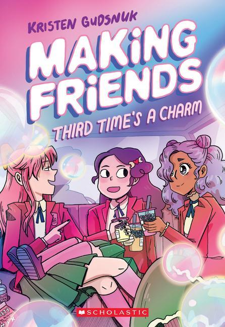 Making Friends : Third Time's A Charm : A Graphic Novel (Making Friends # 3): Volume 3