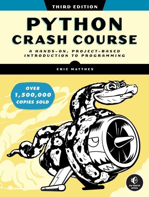 Python Crash Course, 3rd Edition : A Hands- On, Project- Based Introduction To Programming