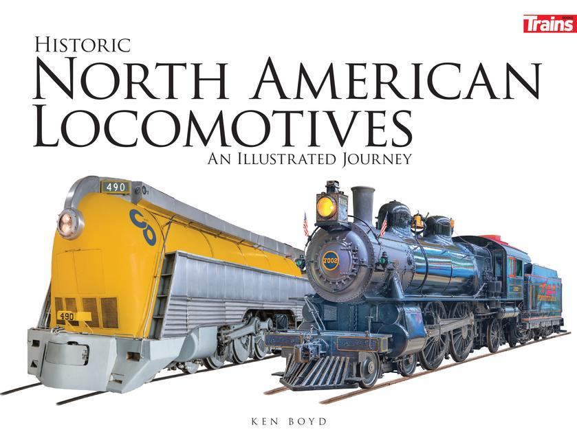 Historic North American Locomotives : An Illustrated Journey