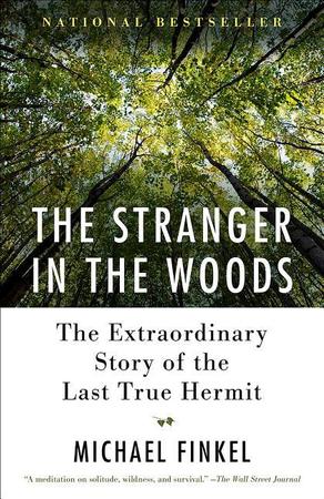 Stranger in the Woods: The Extraordinary Story of the Last True Hermit