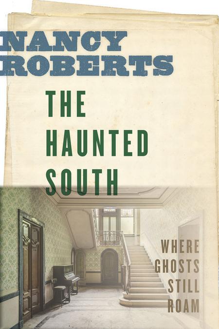 Haunted South: Where Ghosts Still Roam