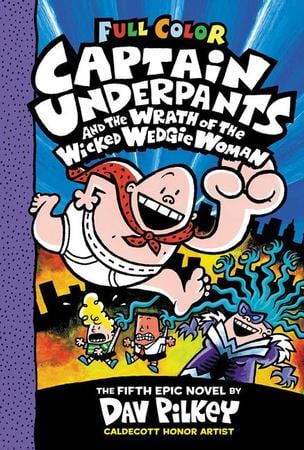 Captain Underpants and the Wrath of the Wicked Wedgie Woman: Color Edition (Captain Underpants #5) (Color)