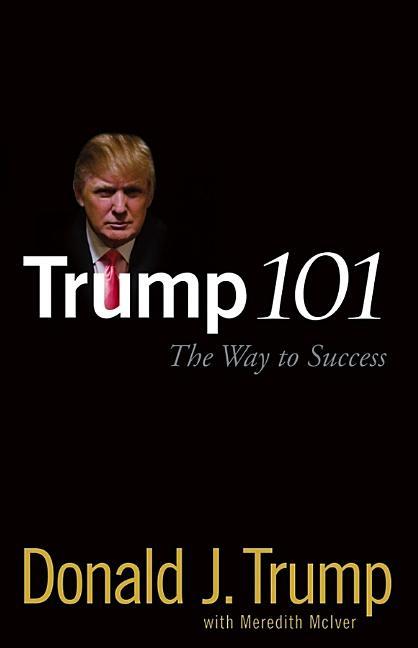 Trump 101 : The Way To Success
