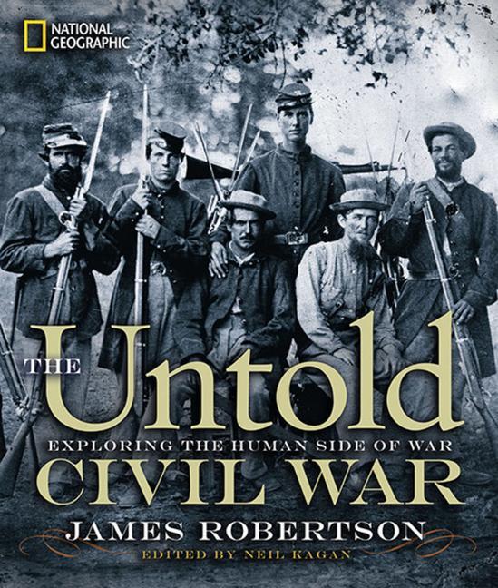 Untold Civil War : Exploring The Human Side Of War