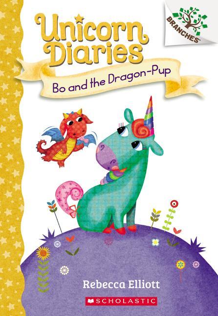 Bo And The Dragon- Pup : A Branches Book (Unicorn Diaries # 2): Volume 2