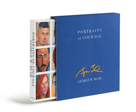 Portraits of Courage Deluxe Signed Edition: A Commander in Chief's Tribute to America's Warriors (Special)
