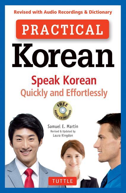 Practical Korean : Speak Korean Quickly And Effortlessly (Revised With Audio Recordings & Dictionary)
