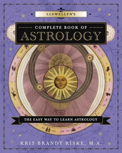 Llewellyn's Complete Book Of Astrology : The Easy Way To Learn Astrology