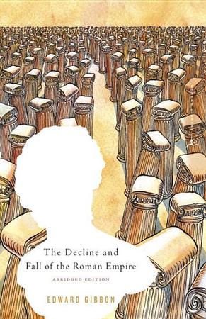 Decline and Fall of the Roman Empire: Abridged Edition