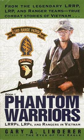 Phantom Warriors: LRRPs, LRPs, and Rangers in Vietnam (Revised)