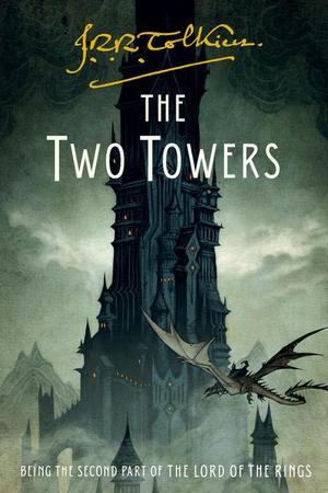 Two Towers: Being the Second Part of the Lord of the Rings