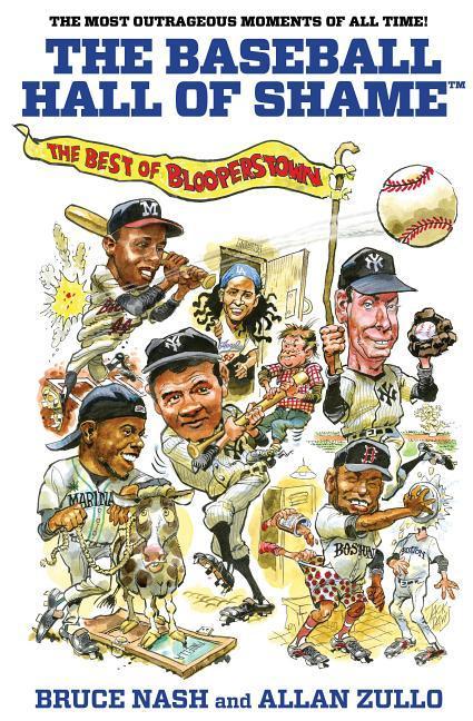 Baseball Hall Of Shame (Tm): The Best Of Blooperstown
