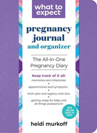 What to Expect Pregnancy Journal and Organizer: The All-In-One Pregnancy Diary (Revised)