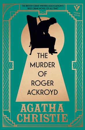 Murder of Roger Ackroyd, Deluxe Edition: A Gorgeous Gift Edition of the World's Greatest Crime Writer's Best and Most Influential Mystery