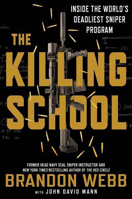 Killing School : Inside The World's Deadliest Sniper Program
