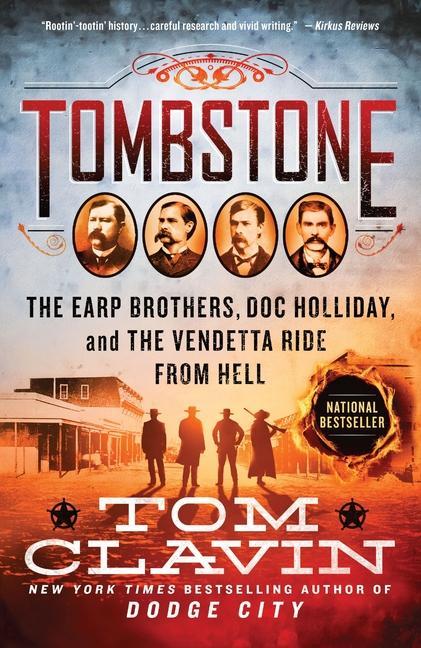 Tombstone : The Earp Brothers, Doc Holliday, And The Vendetta Ride From Hell