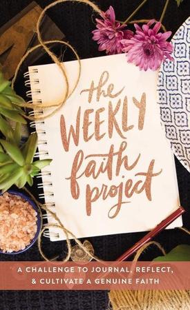 Weekly Faith Project: A Challenge to Journal, Reflect, and Cultivate a Genuine Faith
