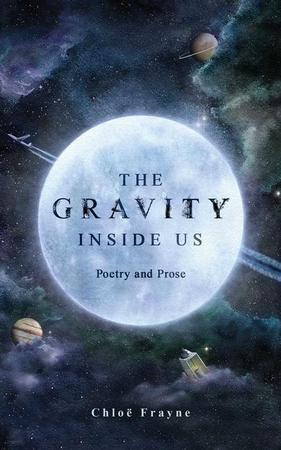 Gravity Inside Us: Poetry and Prose