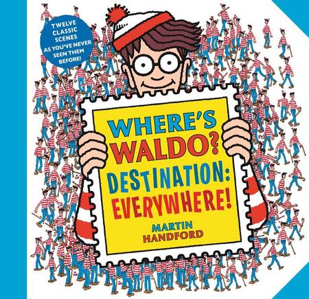 Where's Waldo? Destination: Everywhere!: 12 Classic Scenes as You've Never Seen Them Before!