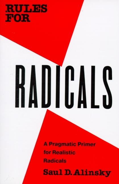 Rules For Radicals : A Pragmatic Primer For Realistic Radicals