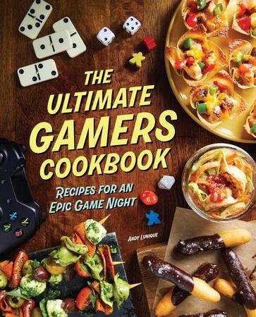 Ultimate Gamers Cookbook: Recipes for an Epic Game Night