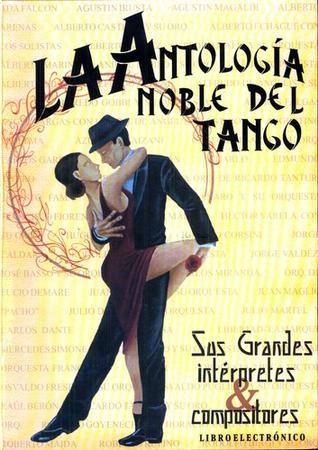 La Antologia Noble Del Tango: