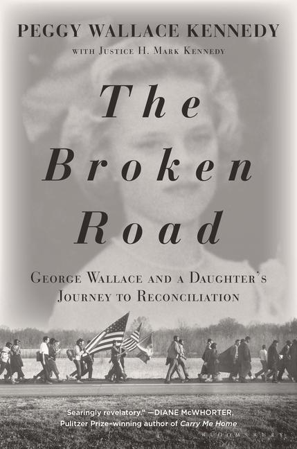 Broken Road : George Wallace And A Daughter's Journey To Reconciliation