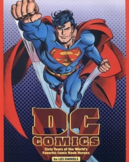 DC: Sixty Years of the World's Favorite Comic Book Heroes